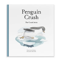 Penguin Crush : The Crush Series - Ian Worboys