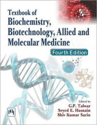 Textbook of Biochemistry, Biotechnology, Allied and Molecular Medicine - G.P. Talwar