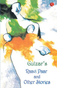 Raavi Paar and Other Stories - Gulzar