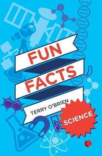 FUN FACTS : SCIENCE - Terry O'Brien