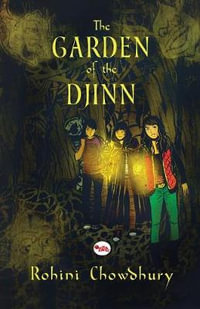 The Garden of the Djinn - Rohini Chowdhury