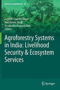 Agroforestry Systems in India : Livelihood Security & Ecosystem Services - Jagdish Chander Dagar