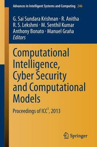 Computational Intelligence, Cyber Security and Computational Models : Proceedings of ICC3, 2013 - G. Sai Sundara Krishnan