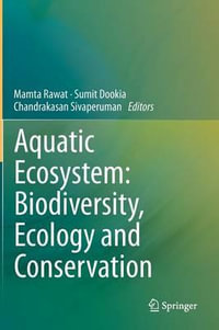 Aquatic Ecosystem : Biodiversity, Ecology and Conservation - Mamta Rawat