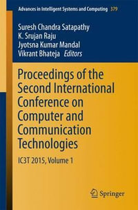 Proceedings of the Second International Conference on Computer and Communication Technologies : IC3T 2015, Volume 1 - Suresh Chandra Satapathy