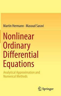 Nonlinear Ordinary Differential Equations : Analytical Approximation and Numerical Methods - Martin Hermann