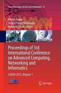 Proceedings of 3rd International Conference on Advanced Computing, Networking and Informatics : ICACNI 2015, Volume 1 - Atulya Nagar