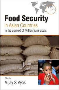 Food Security in Asian Countries : In the Context of Millennium Goals - Vijay S. Vyas