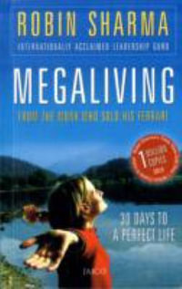 Megaliving : 30 Days to a Perfect Life - Robin S. Sharma