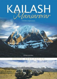 Kailash Mansarovar : A Divine Exploration - Swarn Anurag