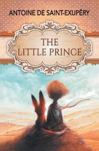 The Little Prince : GLOBAL CLASSICS - Antoine de Saint-Exupéry