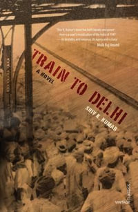 Train To Delhi - Shiv K Kumar