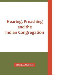 Hearing, Preaching and the Indian Congregation - John C.B. Webster