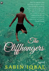 CLIFFHANGERS : A Novel - Sabin Iqbal