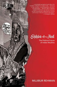 Shikwa-e-Hind : The Political Future of Indian Muslims - Dr Mujibur Rehman