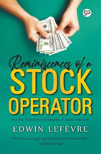 Reminiscences of a Stock Operator : General Press - Edwin Lefevre