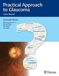 Practical Approach to Glaucoma : Case Based - Ramanjit Sihota