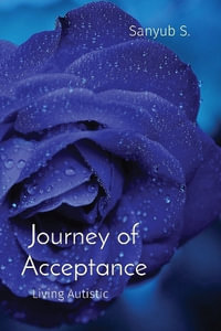 Journey of Acceptance : Living Autistic - Sanyub S