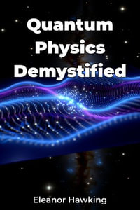 Quantum Physics Demystified - Eleanor Hawking