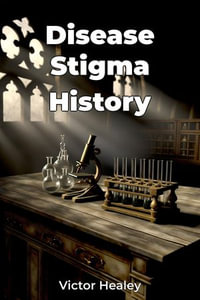 Disease Stigma History - Victor Healey