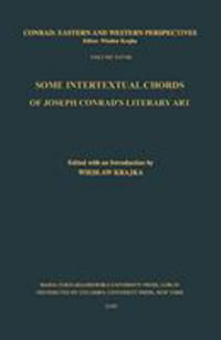 Some Intertextual Chords of Joseph Conrad's Literary Art : Conrad: Eastern and Western Perspectives - Wies?aw Krajka