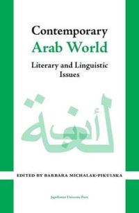 Contemporary Arab World : Literary and Linguistic Issues - Barbara Michalak-Pikulska