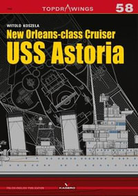 New Orleans-class Cruiser USS Astoria : Top Drawings - WITOLD KOSZELA