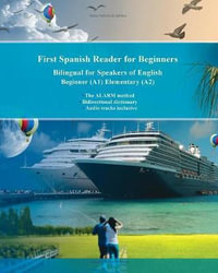 First Spanish Reader for Beginners : Bilingual for Speakers of English Beginner (A1) Elementary (A2) - Maria Victoria De Stefano