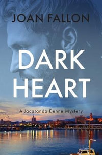 Dark Heart : a Jacaranda Dunne Mystery Book 2: a Jacaranda Dunne Mystery - Joan Fallon