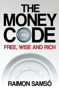 The Money Code : Free, wise and rich - Raimon Samso