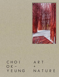 Choi Ok Yeung : Art & Nature - Choi Ok-Yeung