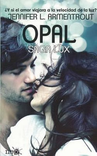 Opal : Saga Lux - Jennifer L Armentrout