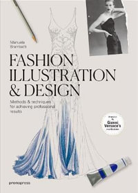 Fashion Illustration & Design : Methods and Techniques for Achieving Professional Results - Brambatti