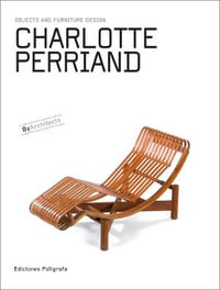 Charlotte Perriand : Objects and Furniture Design - Charlotte Perriand