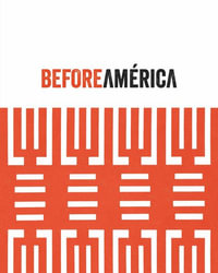 Before America : Original Sources in Modern Culture - Manuel Fontan del Junco