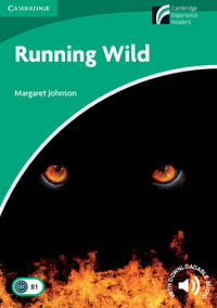 Running Wild Level 3 Lower-intermediate : Cambridge Experience Readers - Margaret Johnson