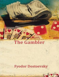 The Gambler - Fyodor Dostoevsky