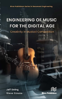 Engineering of Music for the Digital Age : Creativity in Musical Composition - Jeffrey Ewing