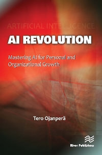 AI Revolution : Mastering AI for Personal and Organizational Growth - Tero OjanperÃ¤