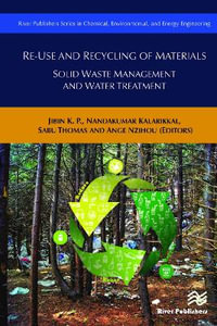 Re-Use and Recycling of Materials : Solid Waste Management and Water Treatment - Ange Nzihou