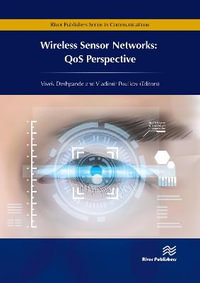 Wireless Sensor Networks : QoS Perspective - Vivek Deshpande