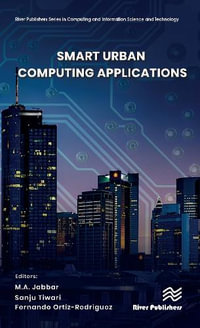 Smart Urban Computing Applications : River Publishers Series in Computing and Information Science and Technology - M.A. Jabbar