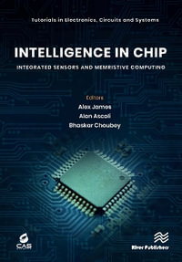 Intelligence in Chip : Integrated Sensors and Memristive Computing - Alex James