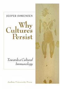 Why Cultures Persist : Towards a Cultural Immunology - Jesper Sorensen