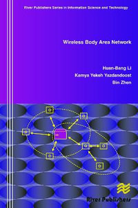 Wireless Body Area Network : River Publishers Series in Communications - Huan-Bang Li