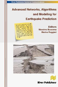 Advanced Networks, Algorithms and Modeling for Earthquake Prediction : River Publishers Series in Communications - Massimo Buscema