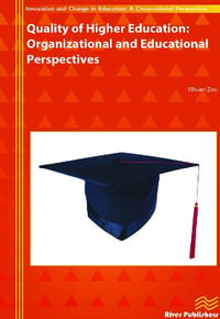 Quality of Higher Education : Organizational and Educational Perspectives - Yihuan Zou