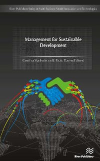 Management for Sustainable Development : River Publishers Series in Multi Business Model Innovation, Technologies and Sustainable Business - Carolina Machado