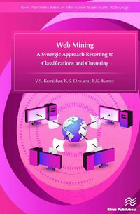 Web Mining : A Synergic Approach Resorting to Classifications and Clustering - V.S. Kumbhar