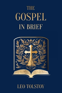 The Gospel in Brief Leo Tolstoy - Leo Tolstoy